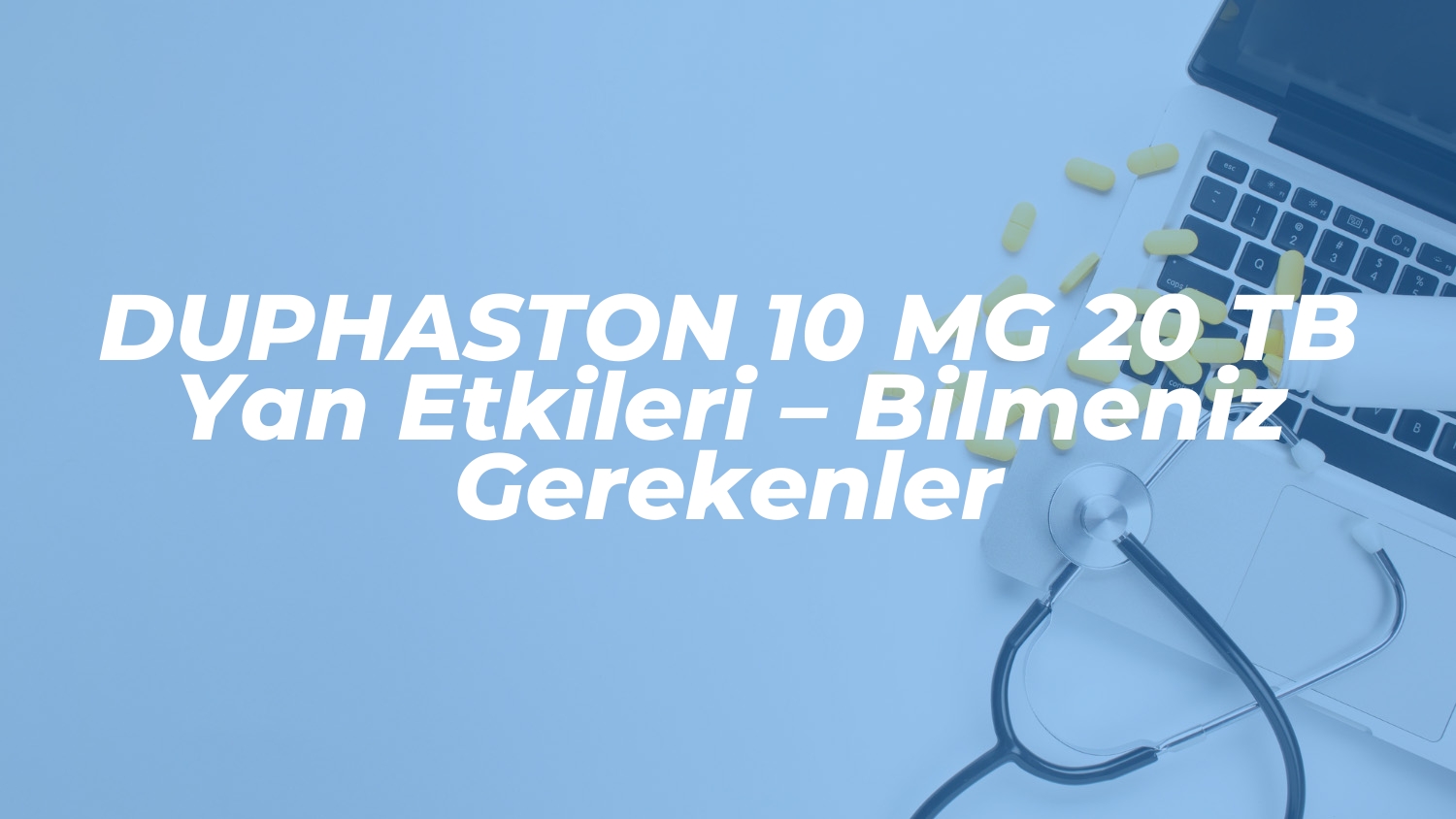 duphaston 10 mg 20 tb yan etkileri bilmeniz gerekenler 1736776816