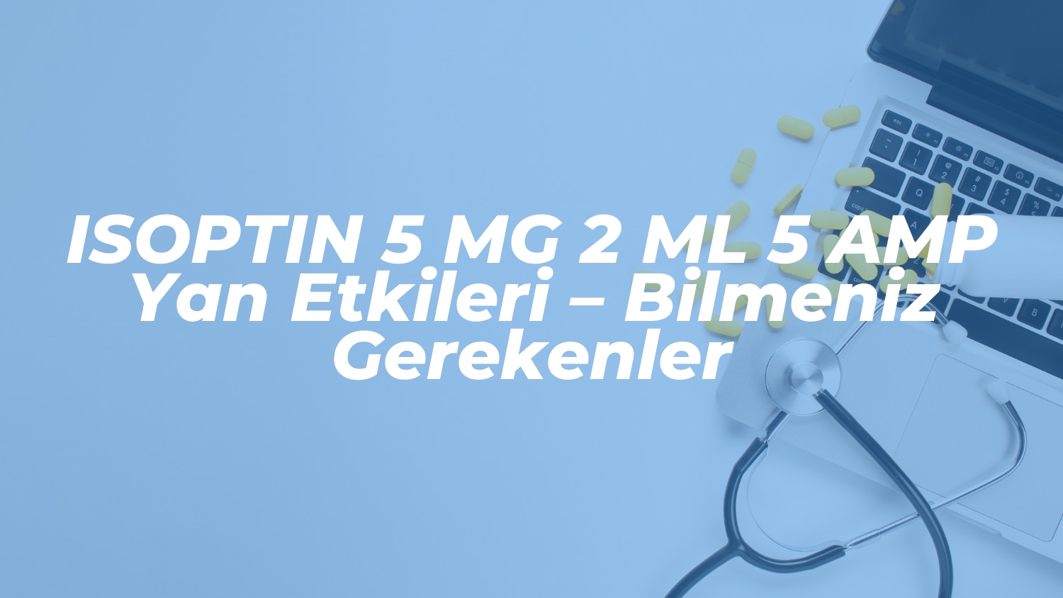 isoptin 5 mg 2 ml 5 amp yan etkileri bilmeniz gerekenler 1736776859