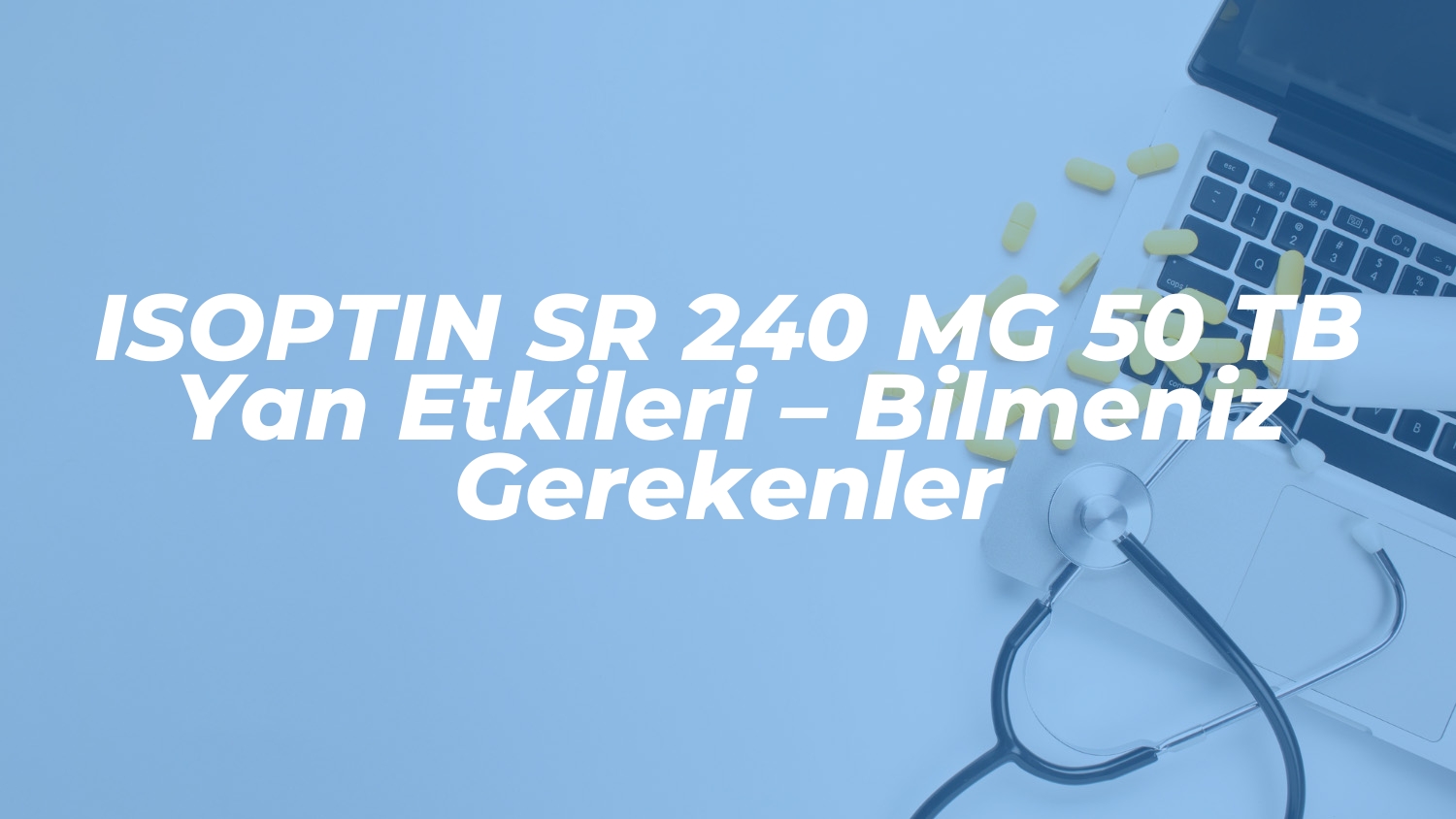 isoptin sr 240 mg 50 tb yan etkileri bilmeniz gerekenler 1736776855