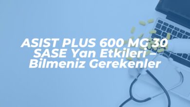 asist plus 600 mg 30 sase yan etkileri bilmeniz gerekenler 1739451709