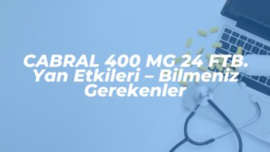 cabral 400 mg 24 ftb yan etkileri bilmeniz gerekenler 1739894414