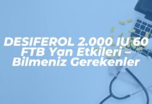 desiferol 2 000 iu 60 ftb yan etkileri bilmeniz gerekenler 1739642689