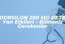 dorsilon 200 mg 20 tb yan etkileri bilmeniz gerekenler 1739503977