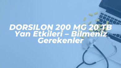 dorsilon 200 mg 20 tb yan etkileri bilmeniz gerekenler 1739503977