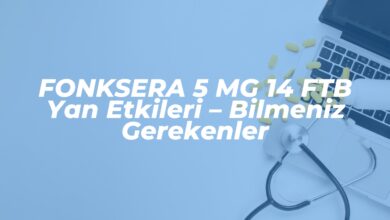 fonksera 5 mg 14 ftb yan etkileri bilmeniz gerekenler 1739503890