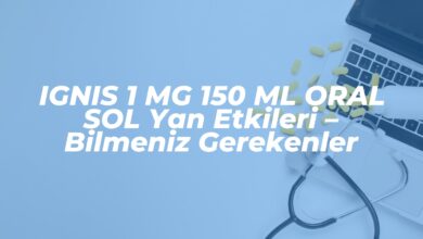 ignis 1 mg 150 ml oral sol yan etkileri bilmeniz gerekenler 1740614446