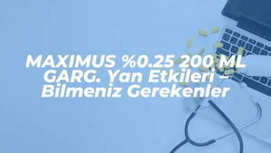 maximus 0 25 200 ml garg yan etkileri bilmeniz gerekenler 1739865605