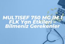 multisef 750 mg im 1 flk yan etkileri bilmeniz gerekenler 1739640762