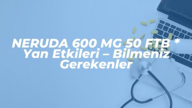 neruda 600 mg 50 ftb yan etkileri bilmeniz gerekenler 1740661284