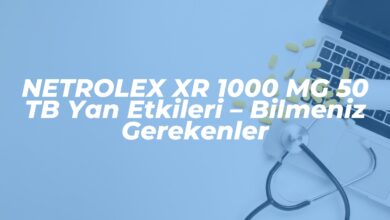 netrolex xr 1000 mg 50 tb yan etkileri bilmeniz gerekenler 1740672006