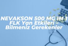 nevakson 500 mg im 1 flk yan etkileri bilmeniz gerekenler 1739640759