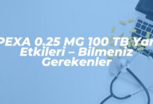 pexa 0 25 mg 100 tb yan etkileri bilmeniz gerekenler 1738846252