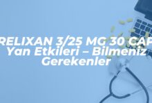 relixan 325 mg 30 cap yan etkileri bilmeniz gerekenler 1738966827