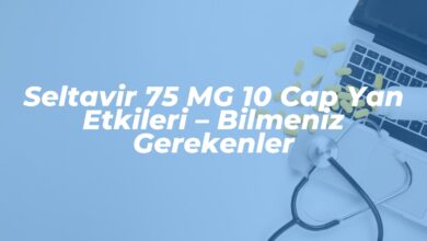 seltavir 75 mg 10 cap yan etkileri bilmeniz gerekenler 1738966927