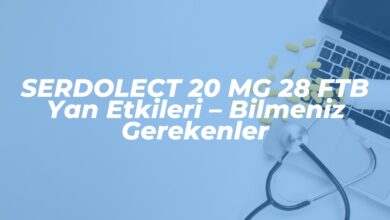 serdolect 20 mg 28 ftb yan etkileri bilmeniz gerekenler 1739503882