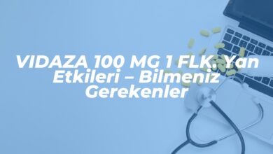 vidaza 100 mg 1 flk yan etkileri bilmeniz gerekenler 1739883638