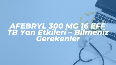 afebryl 300 mg 16 eff tb yan etkileri bilmeniz gerekenler 1741968065