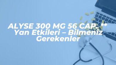 alyse 300 mg 56 cap yan etkileri bilmeniz gerekenler 1740858814