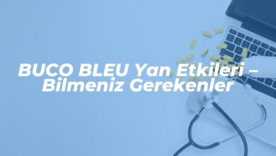 buco bleu yan etkileri bilmeniz gerekenler 1742586738