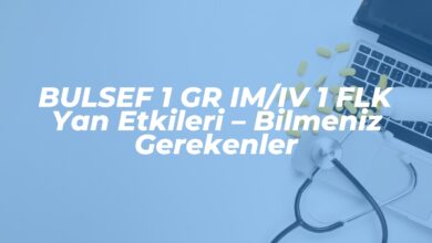bulsef 1 gr imiv 1 flk yan etkileri bilmeniz gerekenler 1742630413