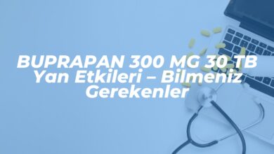 buprapan 300 mg 30 tb yan etkileri bilmeniz gerekenler 1741987587