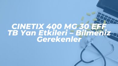 cinetix 400 mg 30 eff tb yan etkileri bilmeniz gerekenler 1742413970