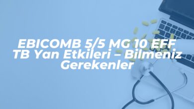 ebicomb 55 mg 10 eff tb yan etkileri bilmeniz gerekenler 1742419491