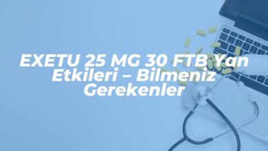exetu 25 mg 30 ftb yan etkileri bilmeniz gerekenler 1742845935