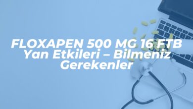 floxapen 500 mg 16 ftb yan etkileri bilmeniz gerekenler 1742198456
