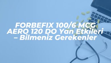 forbefix 1006 mcg aero 120 do yan etkileri bilmeniz gerekenler 1742246599