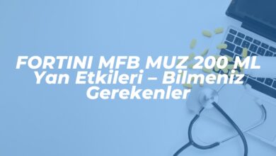 fortini mfb muz 200 ml yan etkileri bilmeniz gerekenler 1741957216