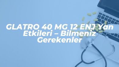 glatro 40 mg 12 enj yan etkileri bilmeniz gerekenler 1742505794
