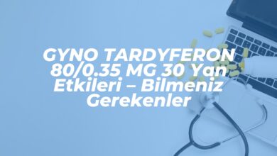 gyno tardyferon 800 35 mg 30 yan etkileri bilmeniz gerekenler 1741910410