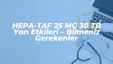 hepa taf 25 mg 30 tb yan etkileri bilmeniz gerekenler 1742745669