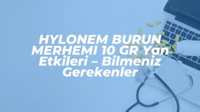 hylonem burun merhemi 10 gr yan etkileri bilmeniz gerekenler 1742255955