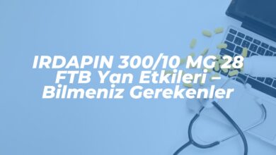 irdapin 30010 mg 28 ftb yan etkileri bilmeniz gerekenler 1741641925
