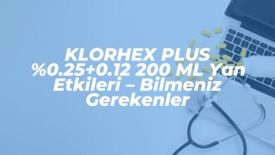 klorhex plus 0 250 12 200 ml yan etkileri bilmeniz gerekenler 1742745671