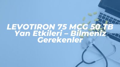levotiron 75 mcg 50 tb yan etkileri bilmeniz gerekenler 1740945476