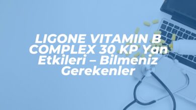 ligone vitamin b complex 30 kp yan etkileri bilmeniz gerekenler 1742562104