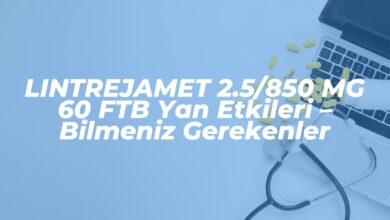 lintrejamet 2 5850 mg 60 ftb yan etkileri bilmeniz gerekenler 1741870857