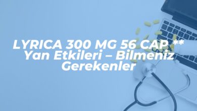 lyrica 300 mg 56 cap yan etkileri bilmeniz gerekenler 1741507291
