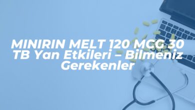 minirin melt 120 mcg 30 tb yan etkileri bilmeniz gerekenler 1741305610