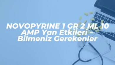 novopyrine 1 gr 2 ml 10 amp yan etkileri bilmeniz gerekenler 1742169571