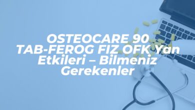 osteocare 90 tab ferog fiz ofk yan etkileri bilmeniz gerekenler 1742648476