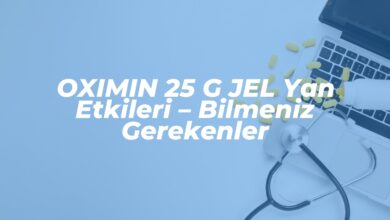 oximin 25 g jel yan etkileri bilmeniz gerekenler 1742745675