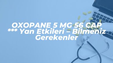 oxopane 5 mg 56 cap yan etkileri bilmeniz gerekenler 1742687966