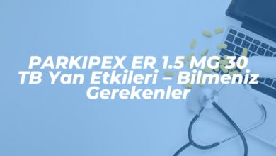 parkipex er 1 5 mg 30 tb yan etkileri bilmeniz gerekenler 1742457679