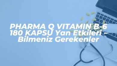 pharma q vitamin b 6 180 kapsu yan etkileri bilmeniz gerekenler 1742586721