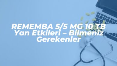 rememba 55 mg 10 tb yan etkileri bilmeniz gerekenler 1742745686