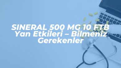 sineral 500 mg 10 ftb yan etkileri bilmeniz gerekenler 1742083161